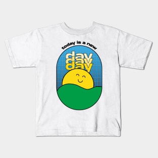 Today is a New Day Kids T-Shirt